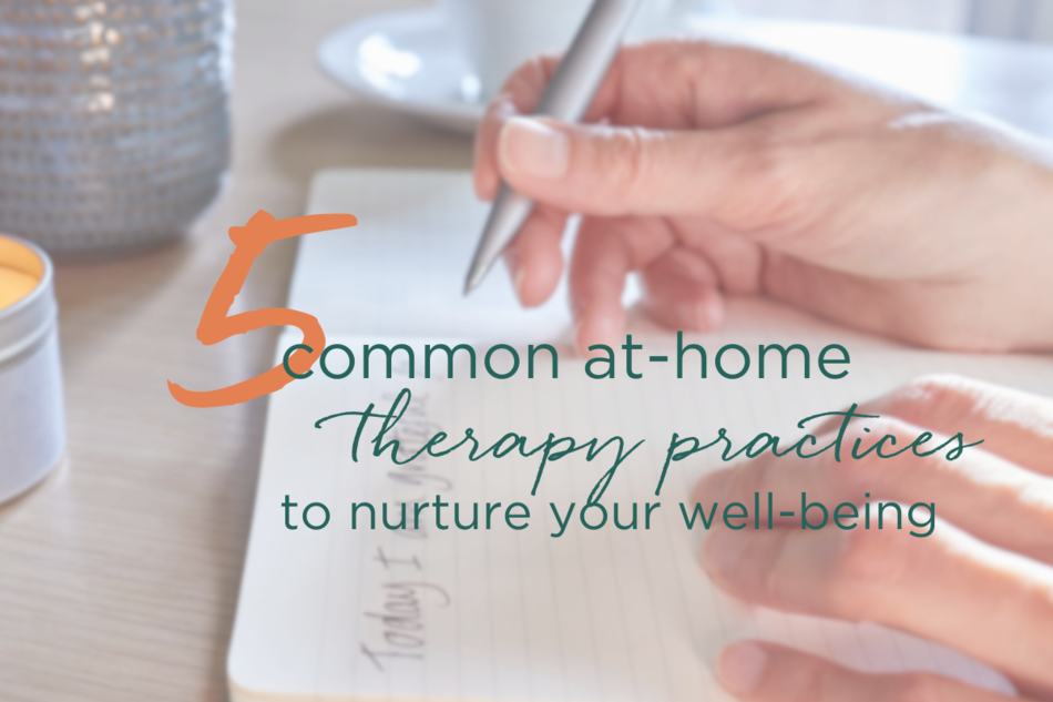 5 Common At-Home Therapy Practices to Nurture Your Well-Being, 